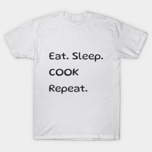 Eat. Sleep. COOK. Repeat T-Shirt